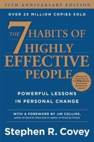 The 7 Habits of Highly Effective People: Powerful Lessons in Personal Change The 7 Habits of Highly Effective People: Powerful Lessons in Personal Change