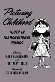 Picturing Childhood ? Youth in Transnational Comics: Youth in Transnational Comics Picturing Childhood ? Youth in Transnational Comics: Youth in Transnational Comics