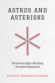Astros and Asterisks: Houston's Sign-Stealing Scandal Explained