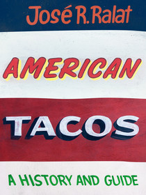 American Tacos: A History and Guide
