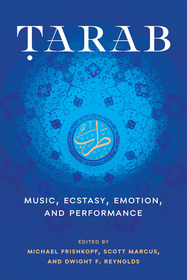 Tarab ? Music, Ecstasy, Emotion, and Performance: Music, Ecstasy, Emotion, and Performance