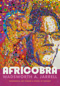 AFRICOBRA ? Experimental Art toward a School of Thought: Experimental Art toward a School of Thought AFRICOBRA ? Experimental Art toward a School of Thought: Experimental Art toward a School of Thought