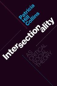 Intersectionality As Critical Social Theory Intersectionality As Critical Social Theory