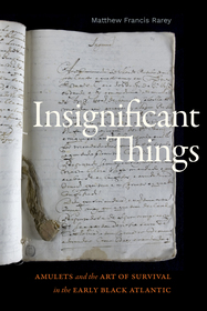 Insignificant Things ? Amulets and the Art of Survival in the Early Black Atlantic: Amulets and the Art of Survival in the Early Black Atlantic Insignificant Things ? Amulets and the Art of Survival in the Early Black Atlantic: Amulets and the Art of Survival in the Early Black Atlantic