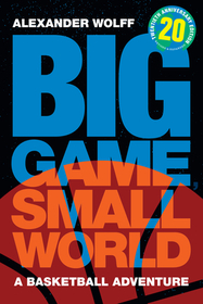 Big Game, Small World ? A Basketball Adventure: A Basketball Adventure Big Game, Small World ? A Basketball Adventure: A Basketball Adventure
