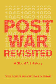 Postwar Revisited ? A Global Art History: A Global Art History Postwar Revisited ? A Global Art History: A Global Art History