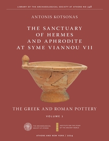 The Sanctuary of Hermes and Aphrodite at Syme Vi ? The Greek and Roman Pottery: The Greek and Roman Pottery The Sanctuary of Hermes and Aphrodite at Syme Vi ? The Greek and Roman Pottery: The Greek and Roman Pottery