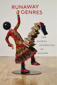Runaway Genres – The Global Afterlives of Slavery: The Global Afterlives of Slavery