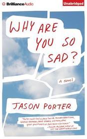 Why Are You So Sad?
