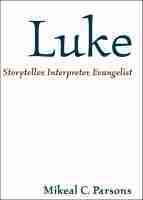Luke: Storyteller, Interpreter, Evangelist