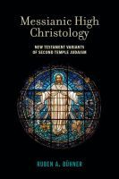 Messianic High Christology: New Testament Variants of Second Temple Judaism