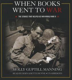 When Books Went to War: The Stories That Helped Us Win World War II
