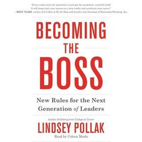 Becoming the Boss Lib/E: New Rules for the Next Generation of Leaders