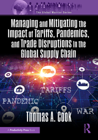 Managing and Mitigating the Impact of Tariffs, Pandemics, and Trade Disruptions In the Global Supply Chain