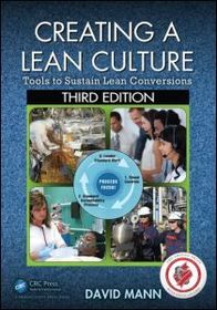 Creating a Lean Culture: Tools to Sustain Lean Conversions, Third Edition