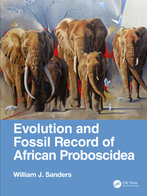 Evolution and Fossil Record of African Proboscidea Evolution and Fossil Record of African Proboscidea