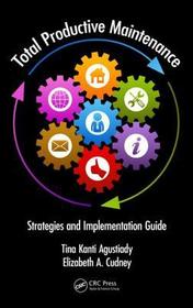 Total Productive Maintenance: Strategies and Implementation Guide