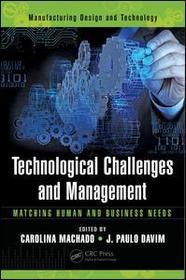 Technological Challenges and Management: Matching Human and Business Needs Technological Challenges and Management: Matching Human and Business Needs