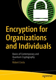 Encryption for Organizations and Individuals: Basics of Contemporary and Quantum Cryptography