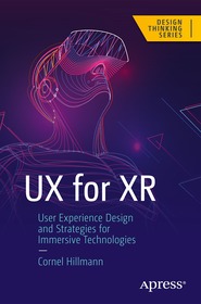 UX for XR: User Experience Design and Strategies for Immersive Technologies