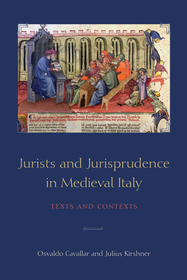 Jurists and Jurisprudence in Medieval Italy – Texts and Contexts: Texts and Contexts