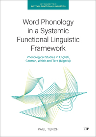Word Phonology in a Systemic Functional Linguist – Phonological Studies in English, German, Welsh and Tera (Nigeria): Phonological Studies in English, German, Welsh and Tera (Nigeria)