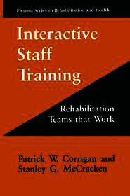 Interactive Staff Training: Rehabilitation Teams that Work