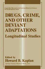 Drugs, Crime, and Other Deviant Adaptations: Longitudinal Studies