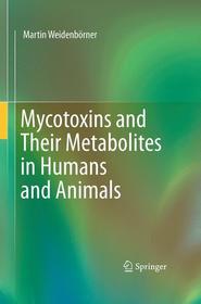 Mycotoxins and Their Metabolites in Humans and Animals Mycotoxins and Their Metabolites in Humans and Animals