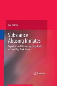 Substance Abusing Inmates: Experiences of Recovering Drug Addicts on their Way Back Home