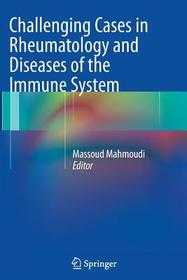 Challenging Cases in Rheumatology and Diseases of the Immune System