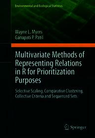 Multivariate Methods of Representing Relations in R for Prioritization Purposes: Selective Scaling, Comparative Clustering, Collective Criteria and Sequenced Sets