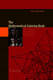 The Mathematical Coloring Book: Mathematics of Coloring and the Colorful Life of its Creators The Mathematical Coloring Book: Mathematics of Coloring and the Colorful Life of its Creators