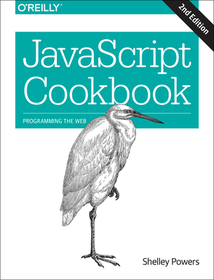 JavaScript Cookbook: Programming the Web