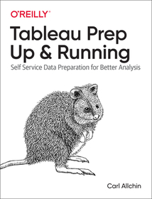 Tableau Prep ? Up & Running: Self-Service Data Preparation for Better Analysis