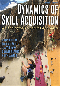 Dynamics of Skill Acquisition – An Ecological Dynamics Approach: An Ecological Dynamics Approach