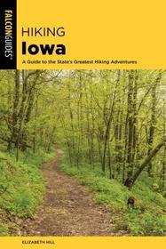 Hiking Iowa: A Guide to the State's Greatest Hiking Adventures