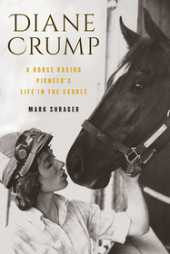 Diane Crump: A Horse-Racing Pioneer?s Life in the Saddle Diane Crump: A Horse-Racing Pioneer?s Life in the Saddle
