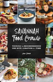 Savannah Food Crawls: Touring the Neighborhoods One Bite and Libation at a Time Savannah Food Crawls: Touring the Neighborhoods One Bite and Libation at a Time