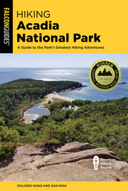 Hiking Acadia National Park: A Guide to the Park's Greatest Hiking Adventures Hiking Acadia National Park: A Guide to the Park's Greatest Hiking Adventures