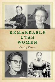 Remarkable Utah Women Remarkable Utah Women