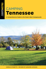 Camping Tennessee: A Comprehensive Guide to the State's Best Campgrounds Camping Tennessee: A Comprehensive Guide to the State's Best Campgrounds