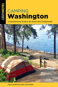 Camping Washington: A Comprehensive Guide to the State's Best Campgrounds Camping Washington: A Comprehensive Guide to the State's Best Campgrounds