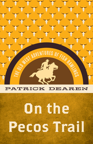 On the Pecos Trail: The Old West Adventures of Fish Rawlings On the Pecos Trail: The Old West Adventures of Fish Rawlings