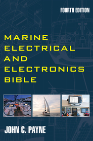 Marine Electrical and Electronics Bible: A Practical Handbook for Cruising Sailors
