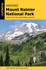Hiking Mount Rainier National Park: A Guide to the Park's Greatest Hiking Adventures Hiking Mount Rainier National Park: A Guide to the Park's Greatest Hiking Adventures
