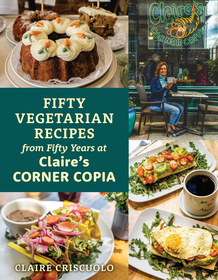 50 Vegetarian Recipes from 50 Years at Claire?s Corner Copia