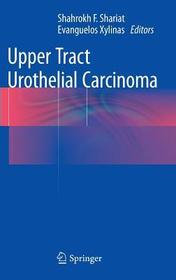 Upper Tract Urothelial Carcinoma Upper Tract Urothelial Carcinoma