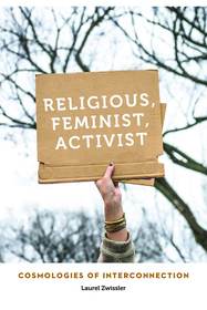Religious, Feminist, Activist – Cosmologies of Interconnection: Cosmologies of Interconnection