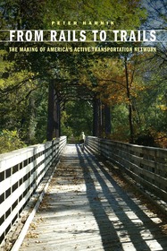 From Rails to Trails: The Making of America's Active Transportation Network From Rails to Trails: The Making of America's Active Transportation Network